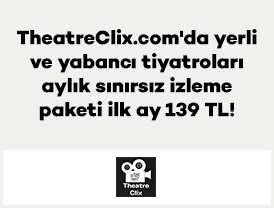 TheatreClix.com'da yerli ve yabancı tiyatroları aylık sınırsız izleme paketi ilk ay 139 TL!