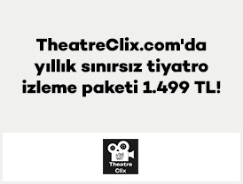 TheatreClix.com'da yıllık sınırsız tiyatro izleme paketi 1.499 TL!