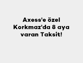 Axess'e özel 30 Haziran 2026 tarihine kadar, kampa...