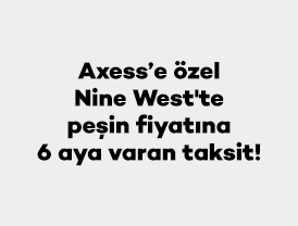 Axess’e özel Nine West'te peşin fiyatına 6 aya varan taksit!