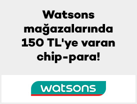 Watsons mağazalarında 150 TL'ye varan chip-para!