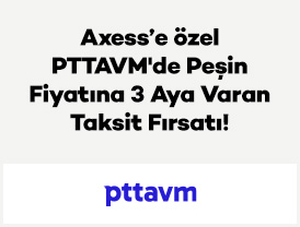 Axess’e özel Pttavm.com’da ve Pttavm uygulamasında...