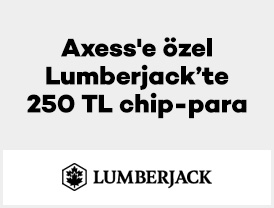 Axess'e özel Lumberjack’te 250 TL Chip-Para!
