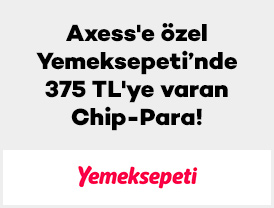 Axess'e Özel Yemeksepeti'nde 375 TL'ye Varan Chip-Para!