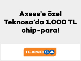 Axess'e özel Teknosa’da 1.000 TL chip-para!