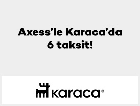 Axess’le Karaca’da 6 taksit!
