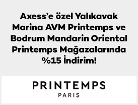Axess’e özel Yalıkavak Marina AVM Printemps ve Bodrum Mandarin Oriental Printemps Mağazalarında %15 İndirim!