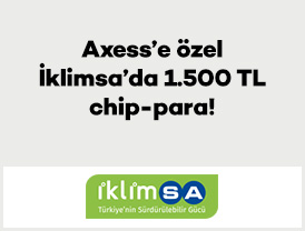 Axess’e özel İklimsa’da 1.500 TL chip-para!