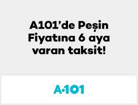 A101’de Peşin Fiyatına 6 aya varan taksit!