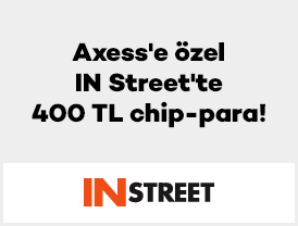 Axess'e özel IN Street'te 400 TL Chip-Para!