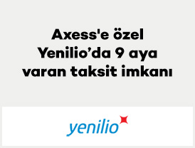 Axess'e özel Yenilio’da 9 aya varan taksit imkanı
