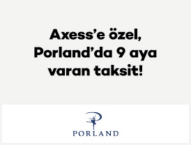 Axess’e özel, Porland’da 9 aya varan taksit!