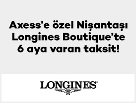 Axess’e özel Nişantaşı Longines Boutique’te 6 aya varan taksit!