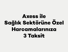 Axess ile Sağlık Sektörüne Özel Harcamalarınıza 3 Taksit