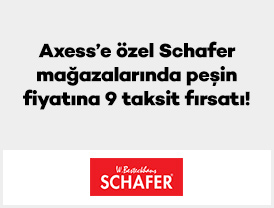 Axess’e özel Schafer mağazalarında peşin fiyatına 9 taksit fırsatı!