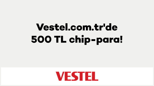 Vestel.com.tr'de 500 TL chip-para!