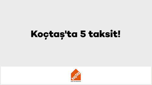 Koçtaş'ta 5 taksit!