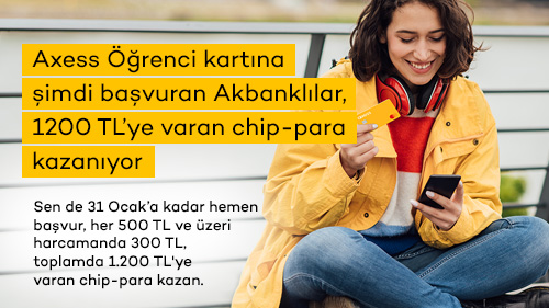 Axess Öğrenci kartına şimdi başvuran Akbanklılar, 1.200 TL’ye varan chip-para kazanıyor!