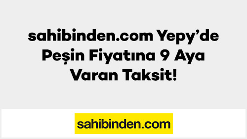 sahibinden.com Yepy’de Peşin Fiyatına 9 Aya Varan Taksit!